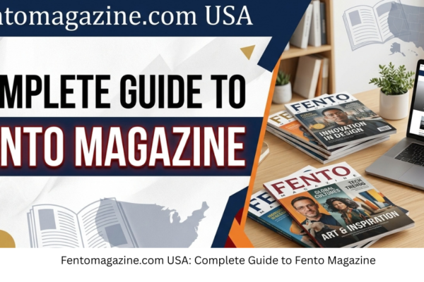 Fentomagazine.com USA: Complete Guide to Fento Magazine